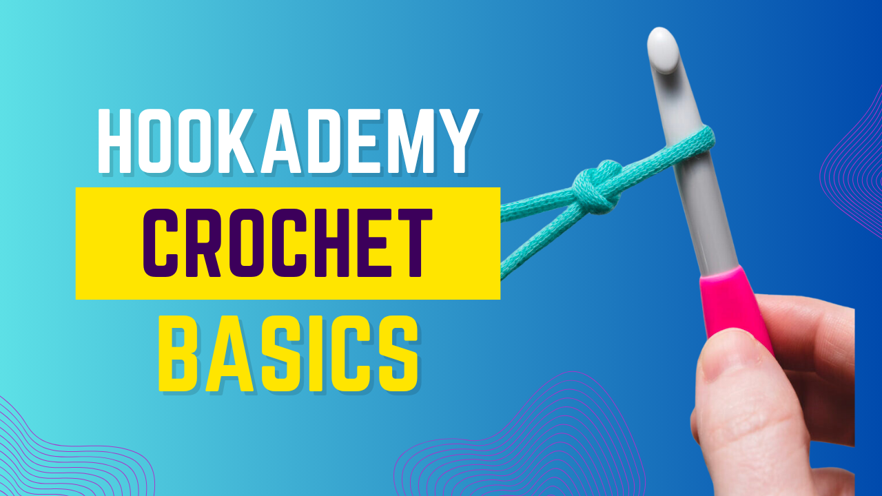 Beginner Crochet Course - Hookademy
